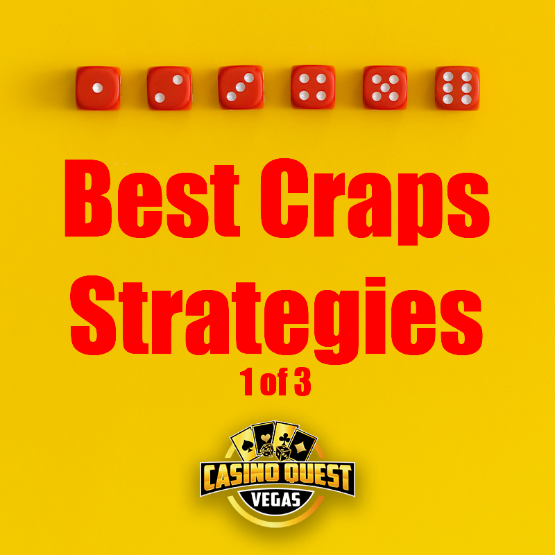 Casino Quest Best Craps Strategies 1 of 3