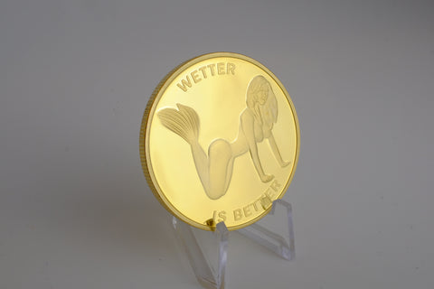 Wetter is Better Coin : Pocket Friendly. Enjoy at your own risk.